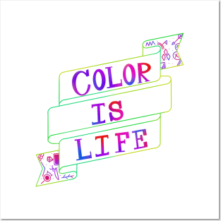Color is life Posters and Art
